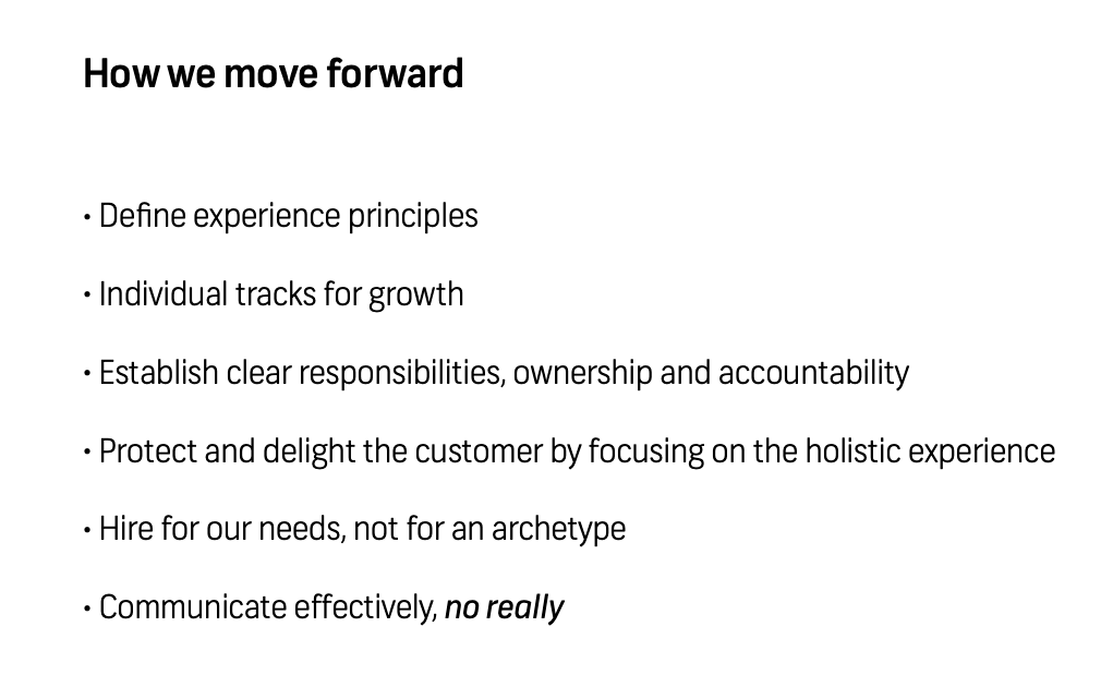 Change management slide: define experience principles, growth tracks, clear responsibility and accountability, focus on holistic experiences, hire for team needs, clear communication.